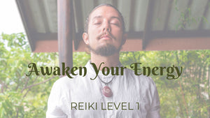 Awaken Your Energy: Reiki Level 1 Training - Cacao King